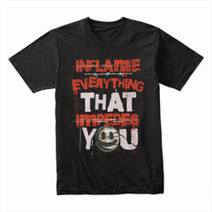 Inflame Everything Shirt