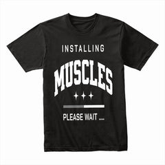 Installing Muscles Shirt