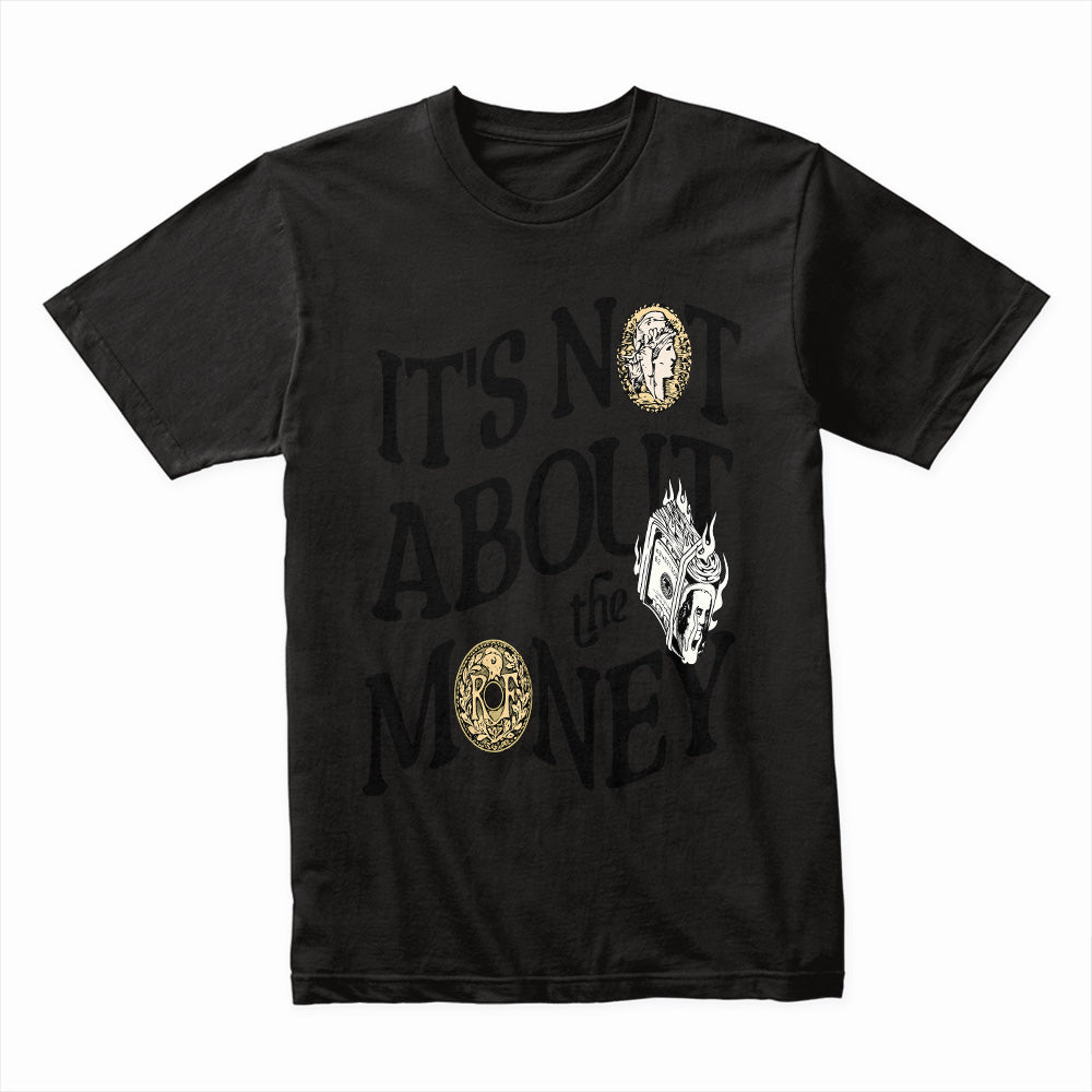 It’s Not About the Money Shirt