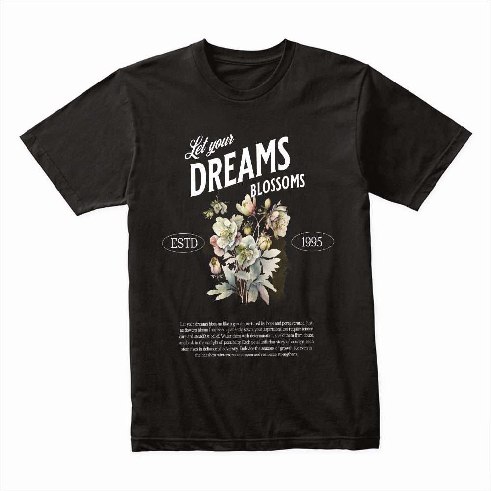 Let Your Dreams Blossoms Shirt