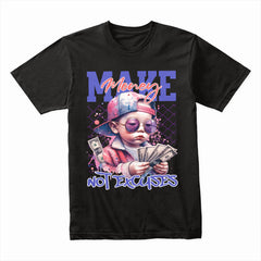 Make Money No Excuses Shirt