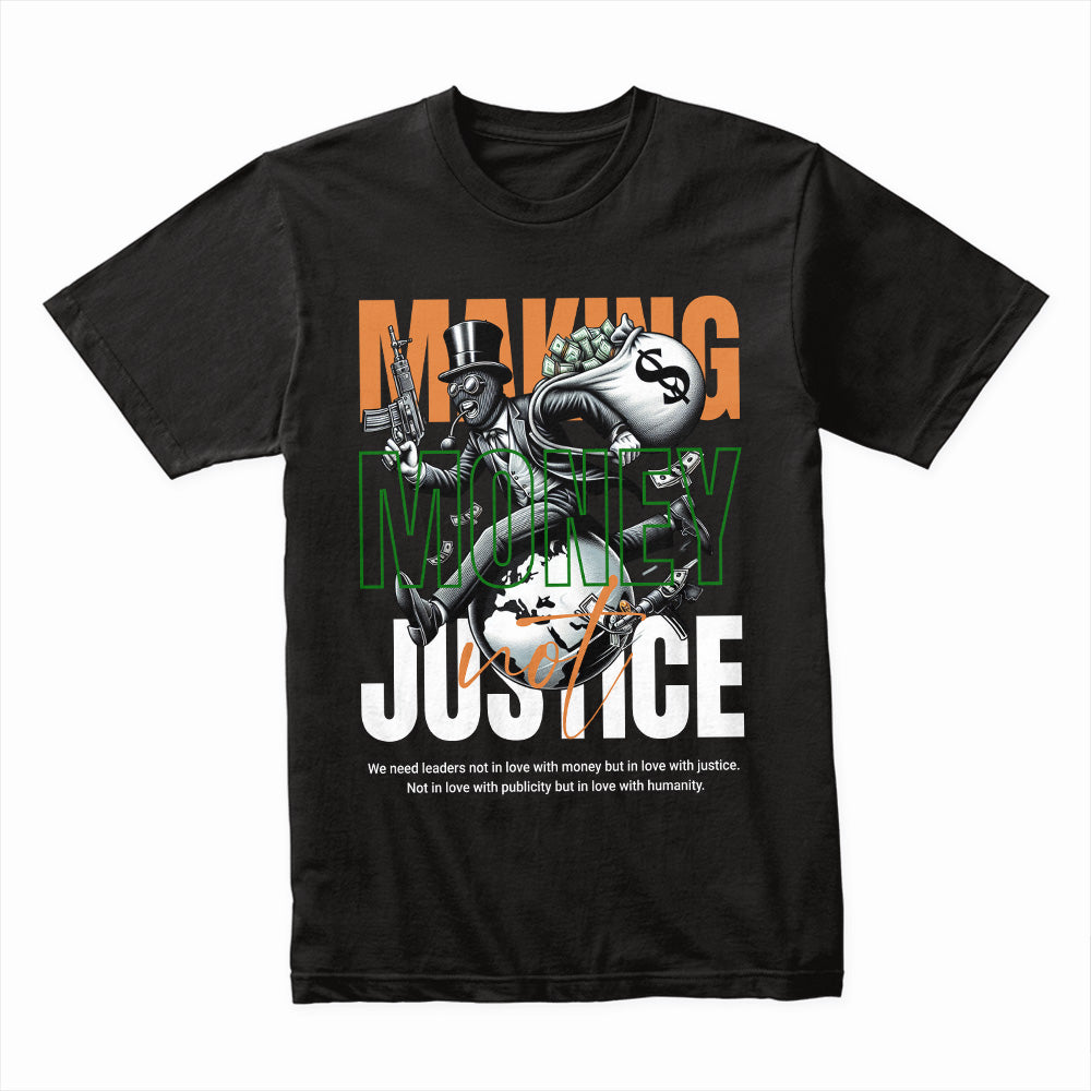 Making Money Not Justice Shirt