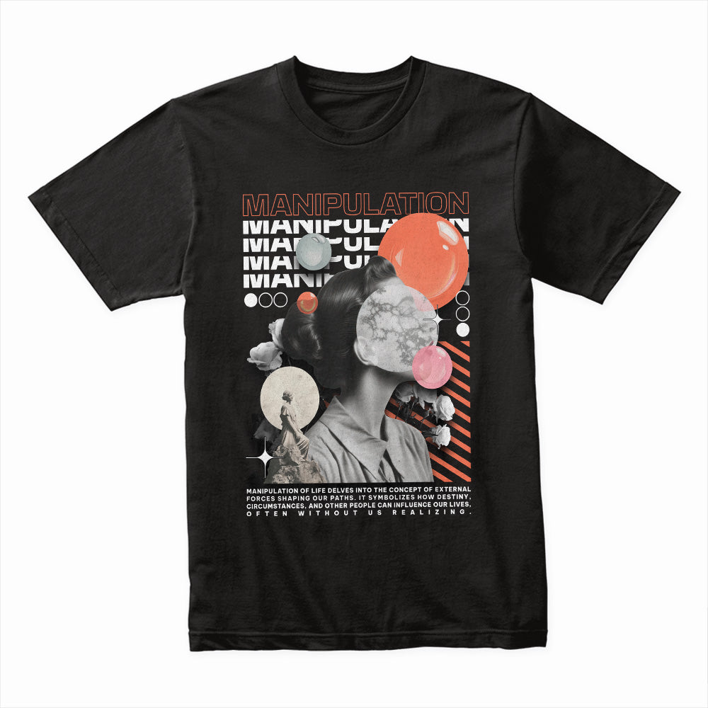 Manipulation Of Life Shirt