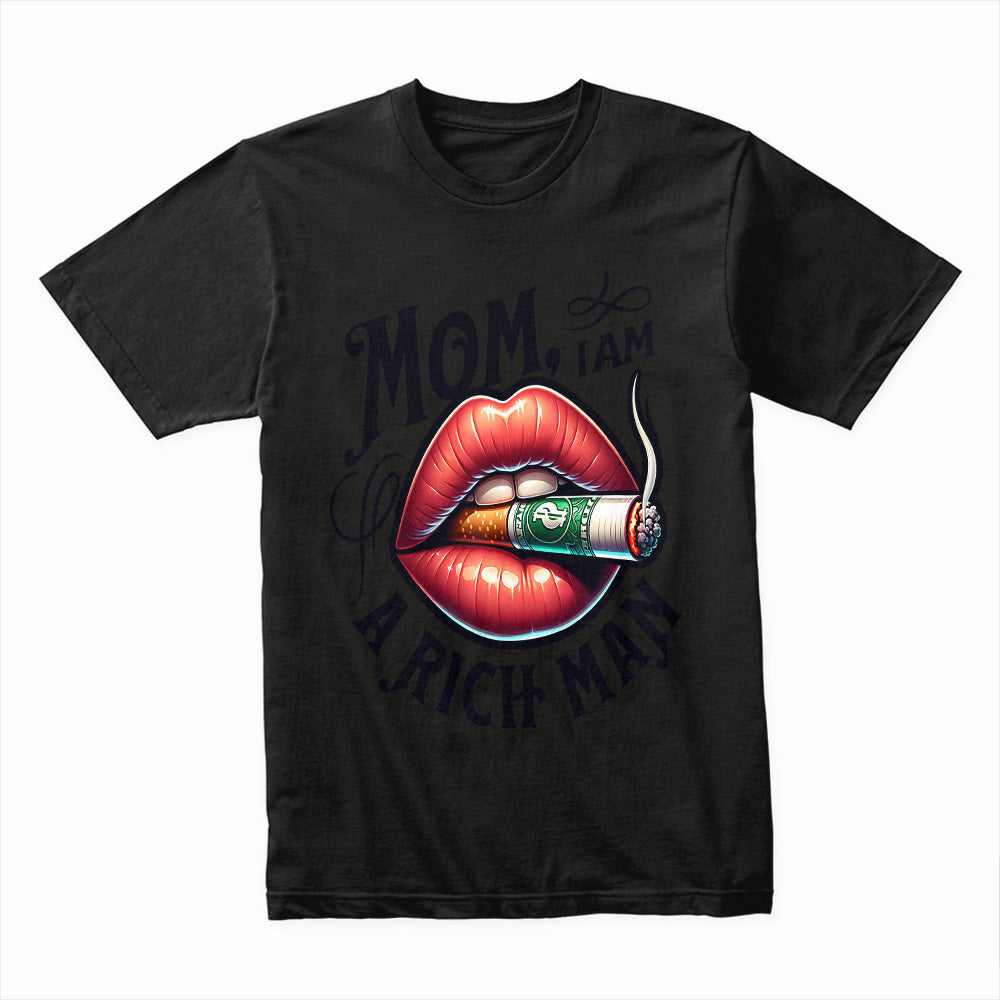 Mom I Am a Rich Man Shirt