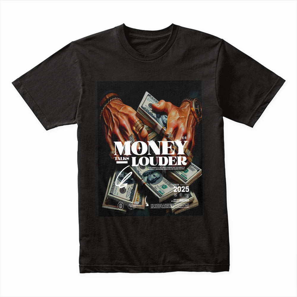 Money Talks Louder Shirt