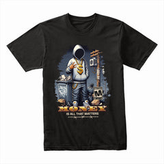 Money Is All That Matters Shirt