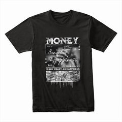 Money Can't Buy Happiness Shirt