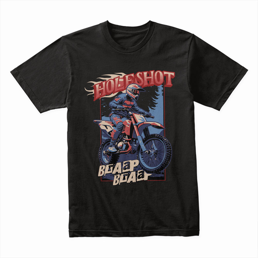 Holeshot – Braap Braap Motocross Racing T-Shirt