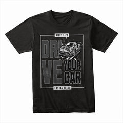 Drive Your Car T-Shirt – Night Life Casual Speed Edition