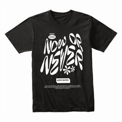Now Or Never Shirt
