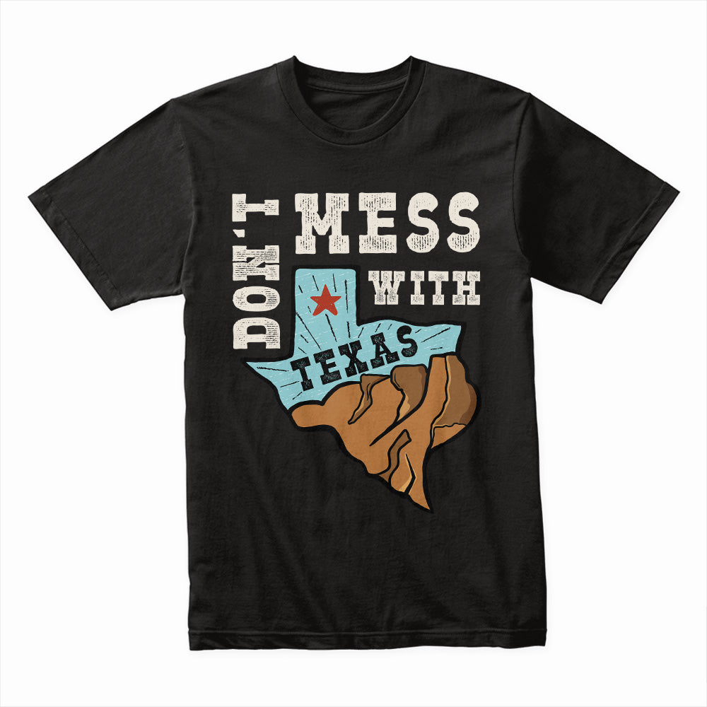 Don't Mess With Texas Shirt