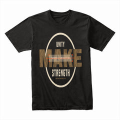 Unity Make Strength Shirt