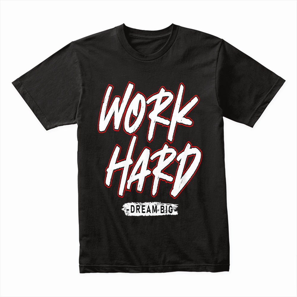 Work Hard Dream Big Shirt