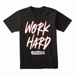 Work Hard Dream Big Shirt