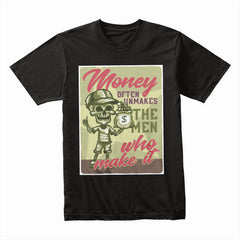 Money Makes the Man Shirt