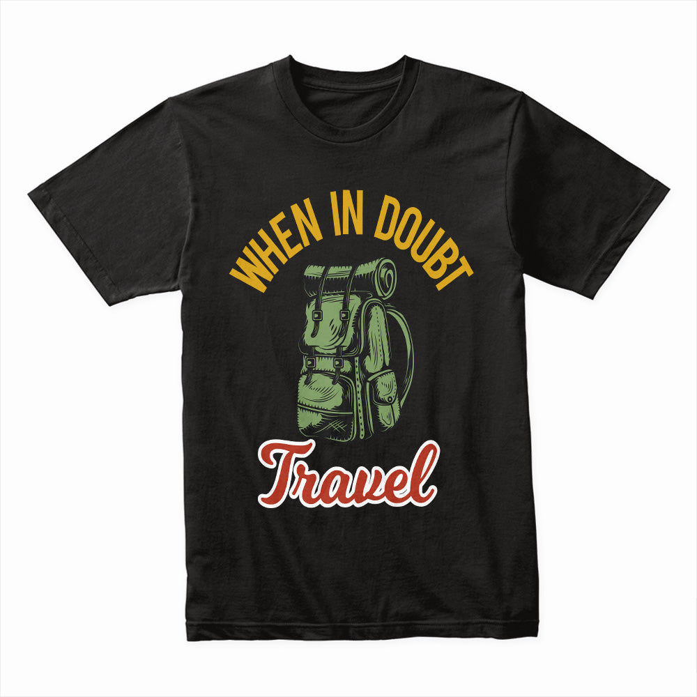 When in Doubt Travel Shirt