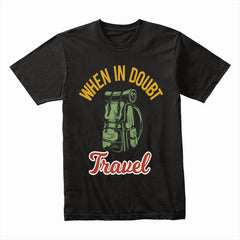 When in Doubt Travel Shirt