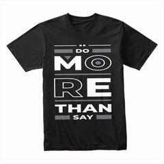 Do More Than Say Shirt