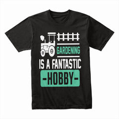 Gardening Is a Fantastic Hobby Shirt