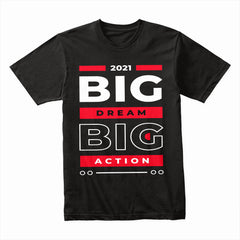 Big Dream Big Action Shirt
