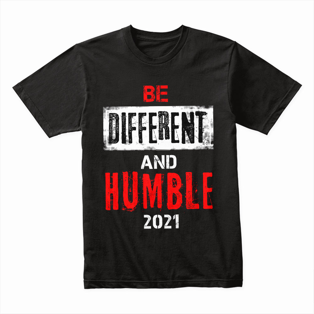 Be Different and Humble Shirt