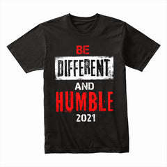 Be Different and Humble Shirt