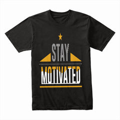 Stay Motivated Shirt