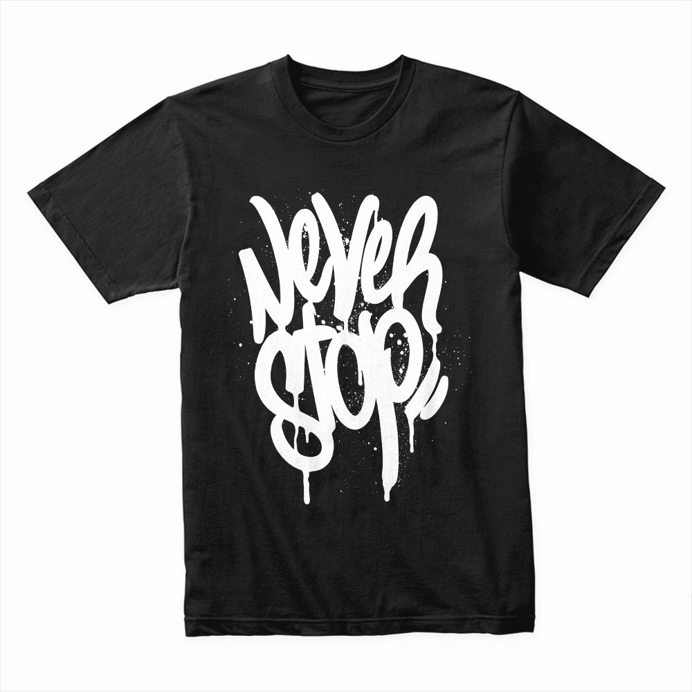Never Stop Shirt