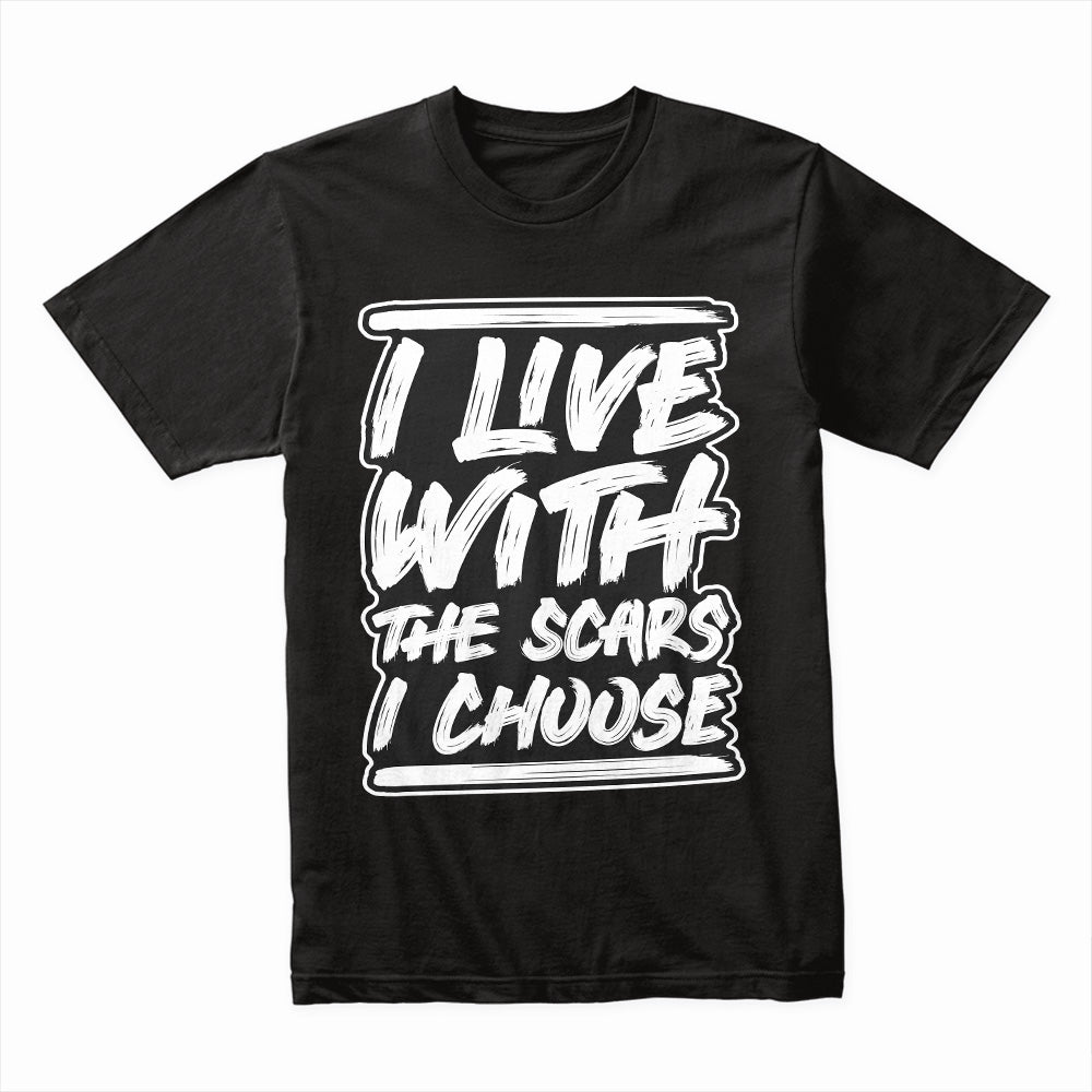 Scars Choose Shirt
