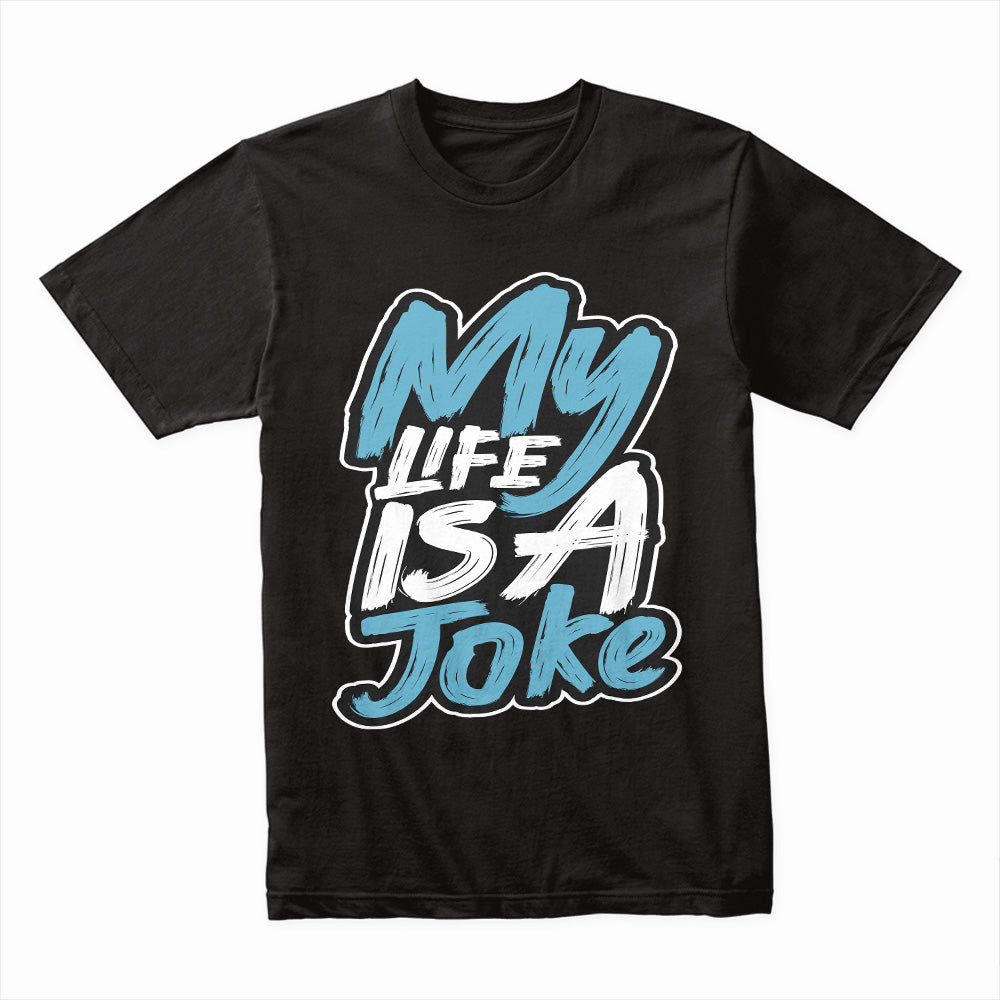 Life Joke Shirt