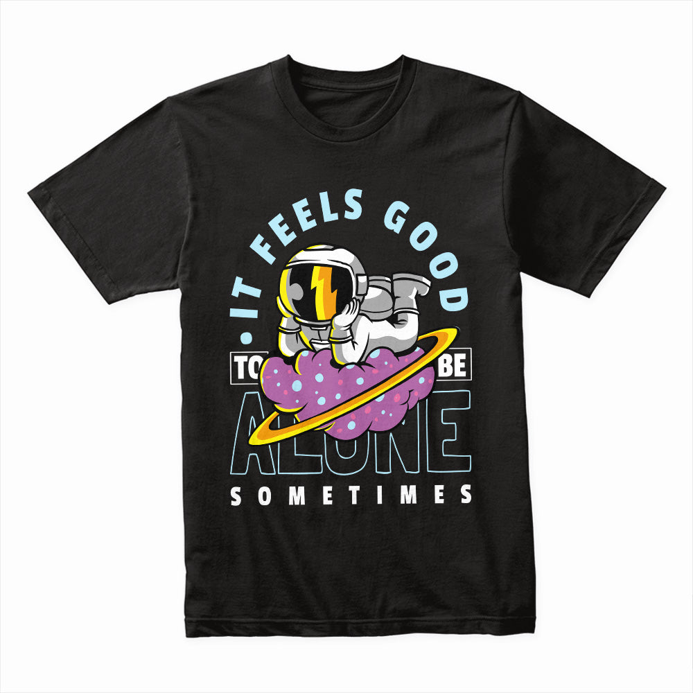 Feels Good Alone Shirt