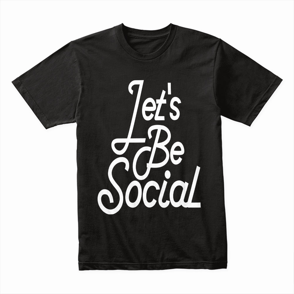 Let’s Be Social Shirt