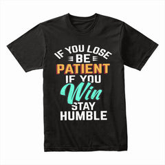 Stay Humble Shirt