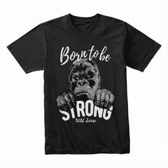 Born to Be Strong Shirt