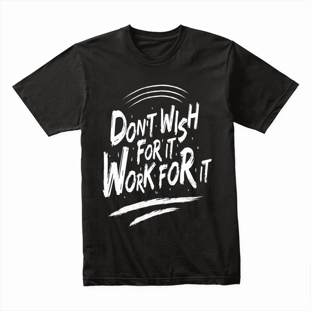 Work For It Shirt
