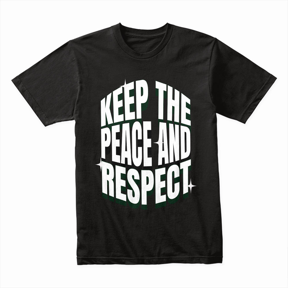 Keep the Peace and Respect Shirt