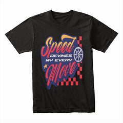 Speed Defines My Every Move Racing Typography T-Shirt