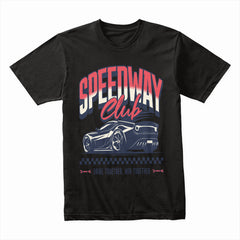 Speedway Club – Drive Together, Win Together Racing T-Shirt