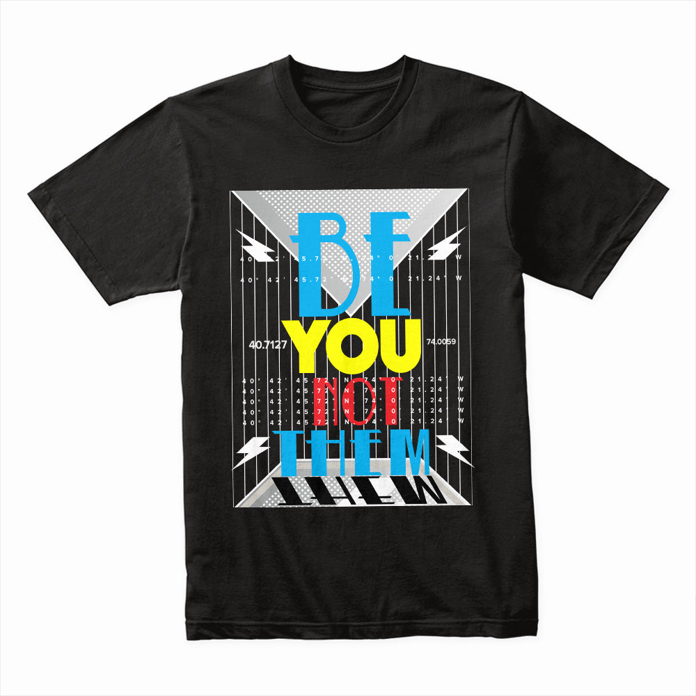 Standout Identity – "Be You Not Them" Statement Tee