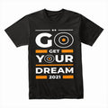 Dream Pursuer – Go Get Your Goal Tee