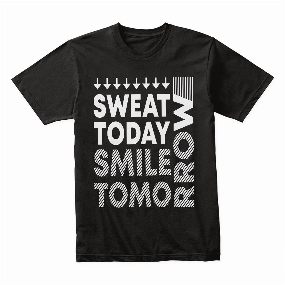 Sweat Today, Smile Tomorrow: Motivational Workout Tee