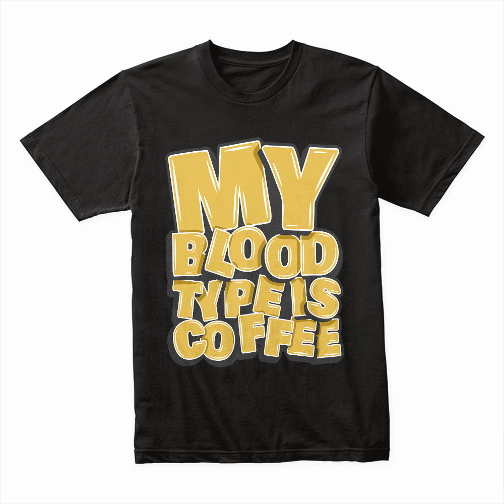 Coffee Type Tee – My Blood Type Is Coffee Statement Shirt