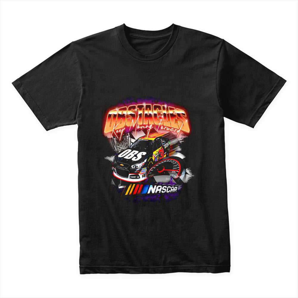 Obstacles NASCAR Racing T-Shirt – Keep Moving Forward Edition