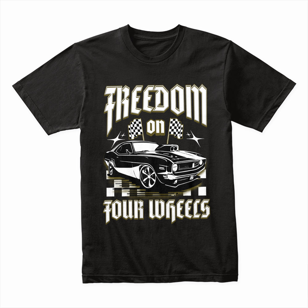 Freedom On Four Wheels: Muscle Car Power T-Shirt