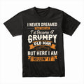 Grumpy Old Man – Funny Attitude T-Shirt for Men