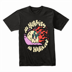 No Hurries Shirt
