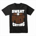 Sweat is Fat Crying – Funny Motivational Gym T-Shirt | Workout & Fitness Tee