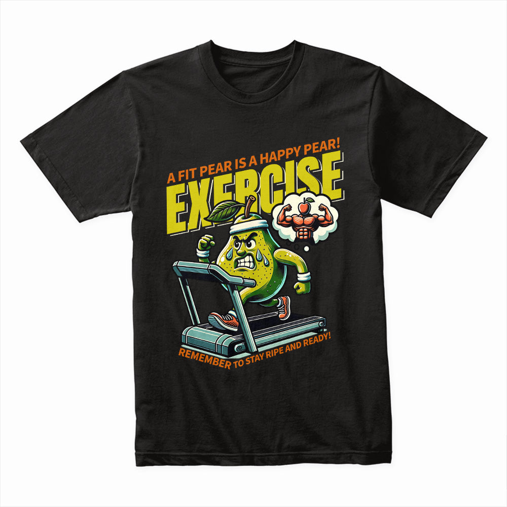 A Fit Pear is a Happy Pear – Funny Workout T-Shirt | Motivational Exercise Tee
