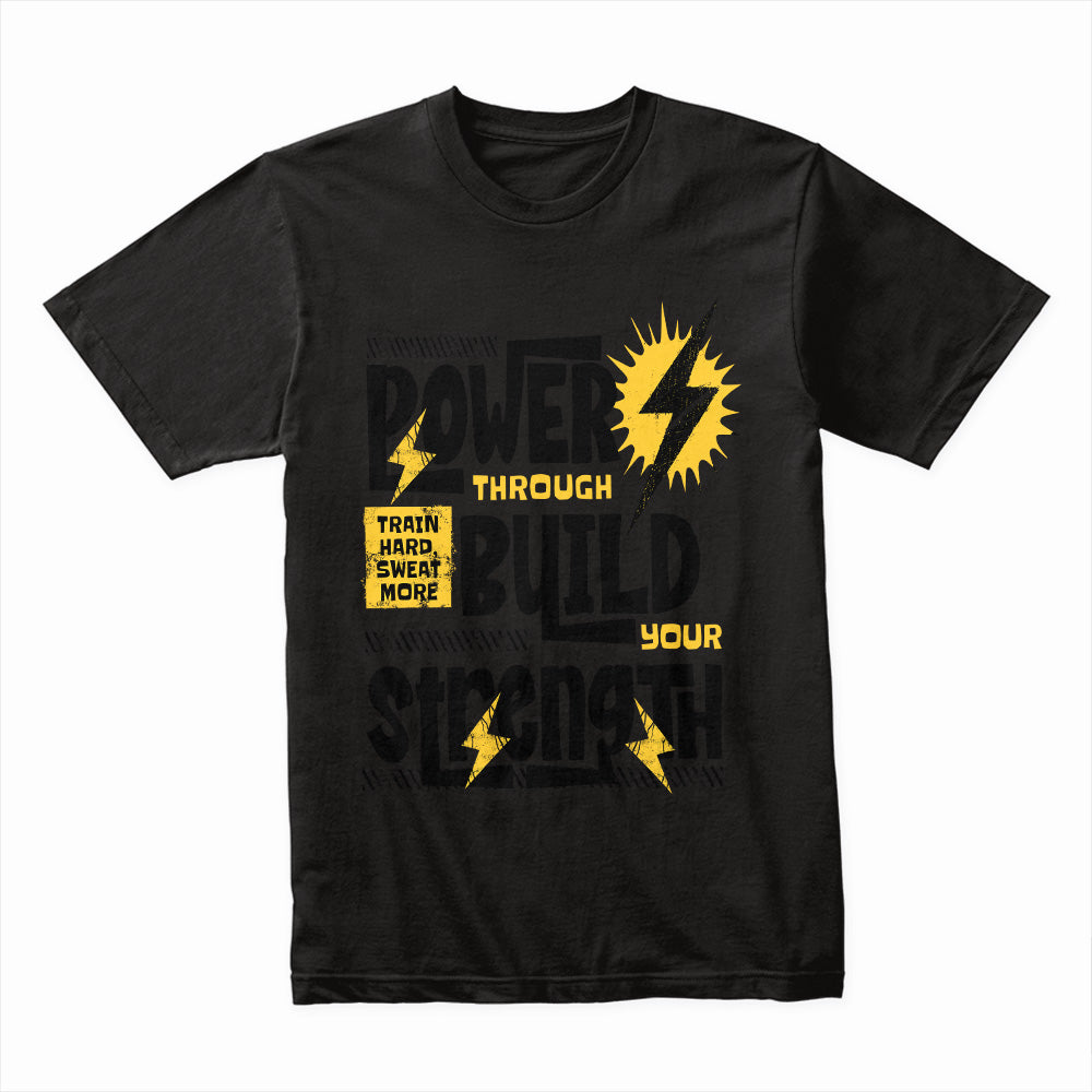 Power Through, Build Strength – Motivational Gym T-Shirt | High-Energy Workout Tee