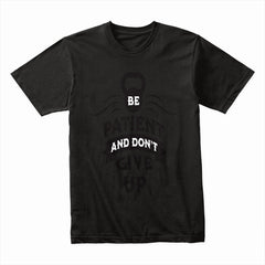 Be Patient and Don’t Give Up – Motivational Gym T-Shirt | Fitness & Mindset Tee